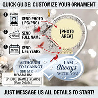 Customer in Los Angeles wearing Although You Cannot See Me I Am Always With You Ornament, Personalized Memorial Christmas Keepsake w