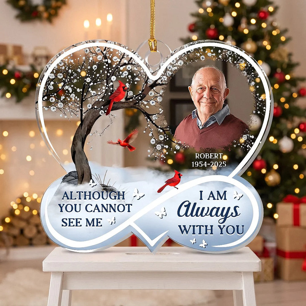 Although You Cannot See Me I Am Always With You Ornament, Personalized Memorial Christmas Keepsake w available at our Los Angeles warehouse