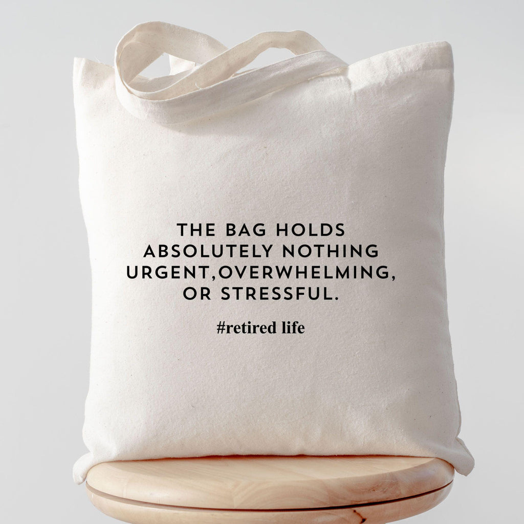 RodyThread Funny Retired Life The Bag Holds Absolutely Nothing Urgent Canvas Tote Bag For Retirees Men Women Minimalist Aesthetic Natural Beige Cotton Retirement Gift Bag Coworker Leaving Present New Retired Christmas Gift Funny Retirement Tote Bag