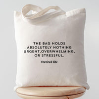 RodyThread Funny Retired Life The Bag Holds Absolutely Nothing Urgent Canvas Tote Bag For Retirees Men Women Minimalist Aesthetic Natural Beige Cotton Retirement Gift Bag Coworker Leaving Present New Retired Christmas Gift Funny Retirement Tote Bag