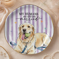 My Humans Are Getting Married Decorative Plate Golden Retriever Wedding Announcement Engagement Gift for Dog Lovers