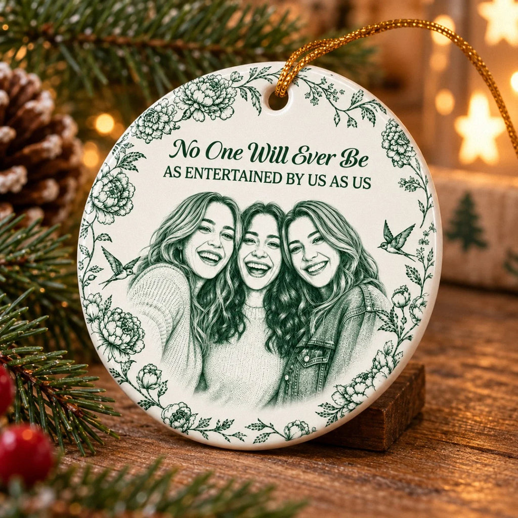 Close-up of No One Will Ever Be As Entertained By Us As Us Ornament, Best Friends Christmas Ceramic Keepsake Gif