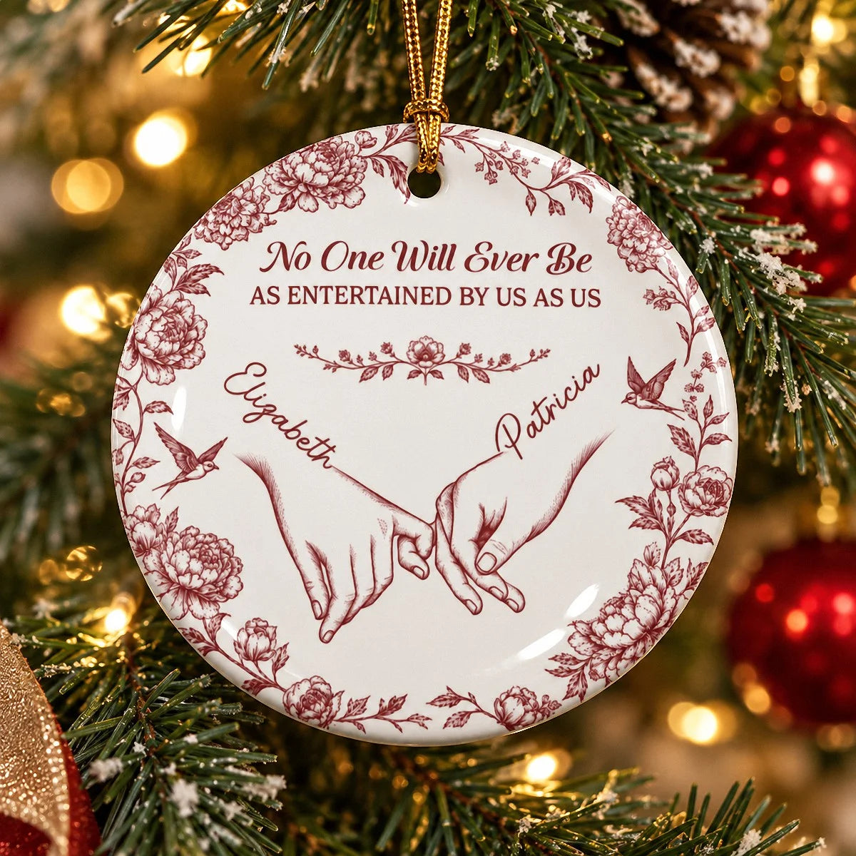 No One Will Ever Be As Entertained By Us As Us Ornament, Personalized Best Friend Christmas Keepsake
