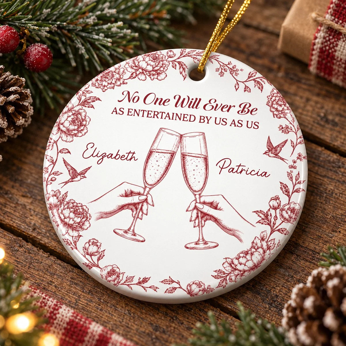 No One Will Ever Be As Entertained By Us As Us Ornament, Personalized Bestie Christmas Gift, Funny F