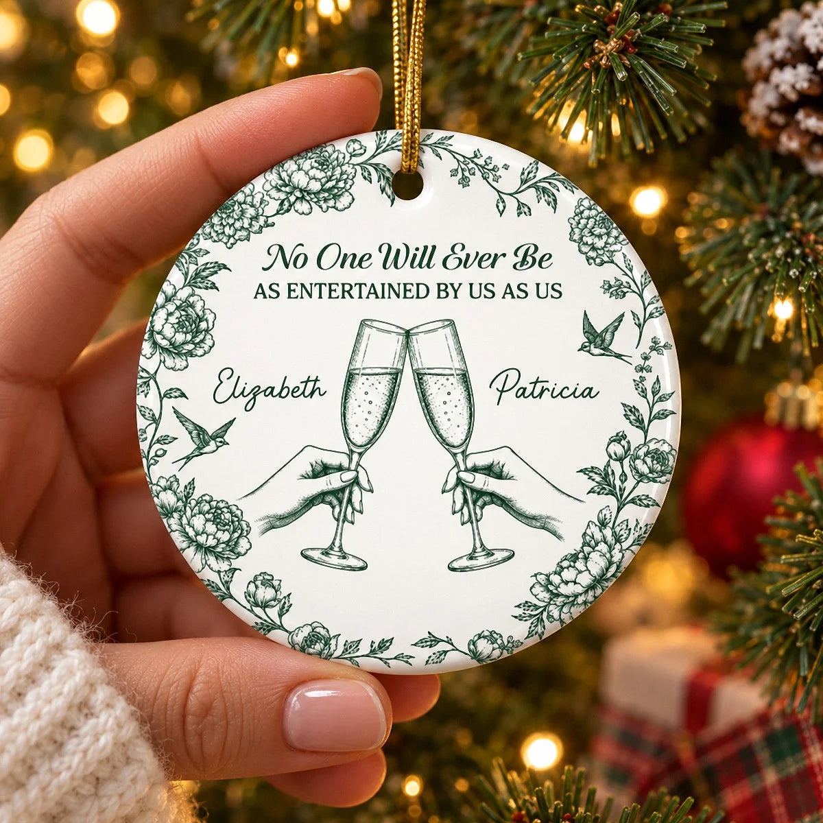 Close-up of No One Will Ever Be As Entertained By Us As Us Ornament, Personalized Bestie Christmas Gift, Funny F