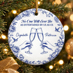 Close-up of No One Will Ever Be As Entertained By Us As Us Ornament, Personalized Bestie Christmas Gift, Funny F
