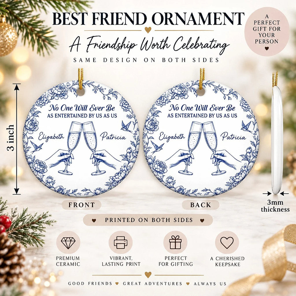 No One Will Ever Be As Entertained By Us As Us Ornament, Personalized Bestie Christmas Gift, Funny F