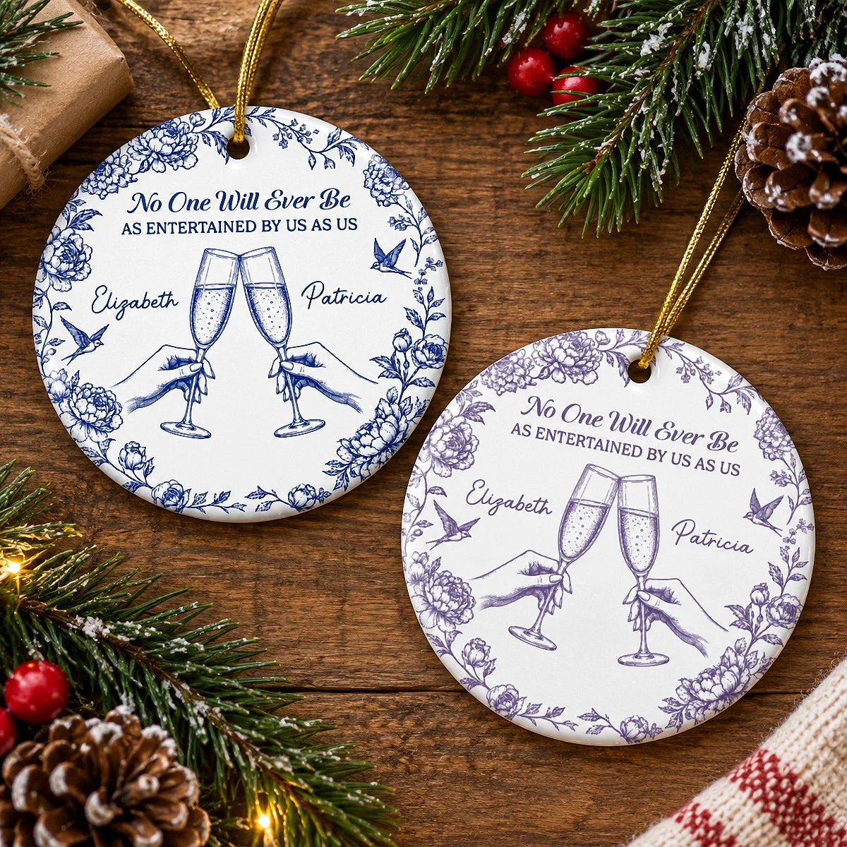 Close-up of No One Will Ever Be As Entertained By Us As Us Ornament, Personalized Bestie Christmas Gift, Funny F