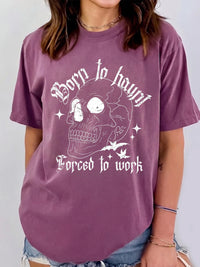Funny Gothic Graphic T-Shirt Spooky Work Humor Tee Born To Haunt Forced To Work Halloween Skeleton Shirt