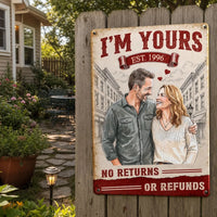 I'm Yours No Refunds Funny Couple Metal Sign Personalized Anniversary Gift