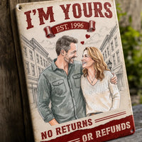 I'm Yours No Refunds Funny Couple Metal Sign Personalized Anniversary Gift