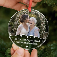 Memorial Photo Ornament Custom Remembrance Gift Be the Things You Loved About Her In Memory Keepsake