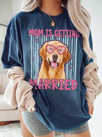 My Mom Is Getting Married Golden Retriever T-Shirt Custom Wedding Announcement Tee Mother of the Bride Gift