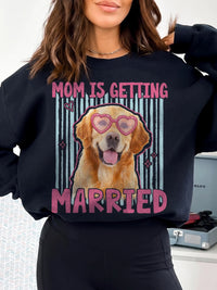 My Mom Is Getting Married Golden Retriever T-Shirt Custom Wedding Announcement Tee Mother of the Bride Gift